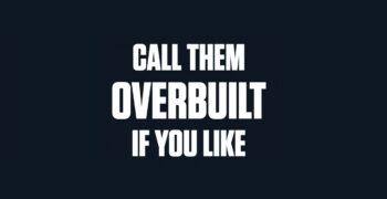 Unilux Tagline - Call Them Overbuilt If You Like