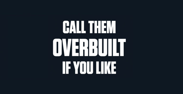 Unilux Tagline - Call Them Overbuilt If You Like